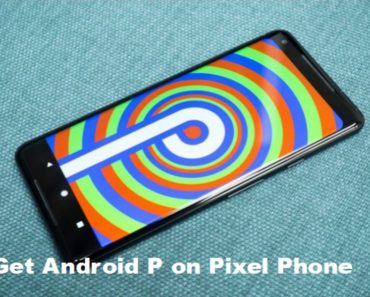 Get Android P on Your Pixel Phone