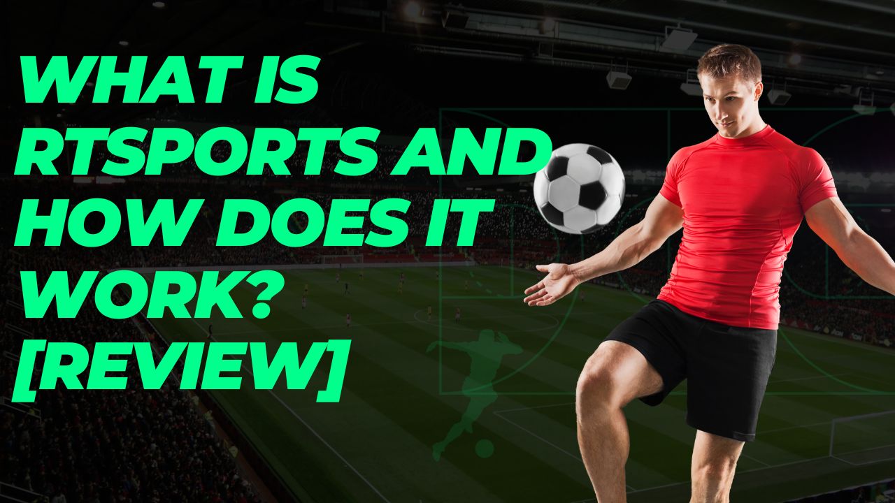 What Is RTSports And How Does It Work [Review]