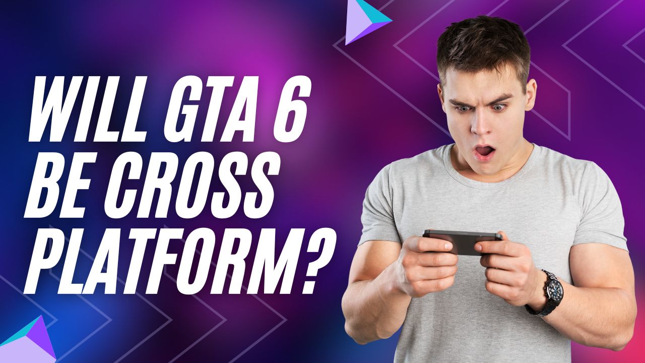 Will GTA 6 Be Cross Platform?