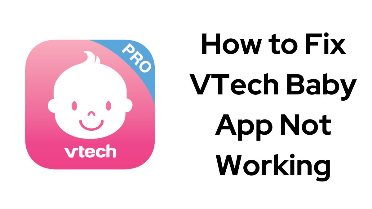VTech Baby App Not Working